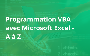 Programmation VBA avec Microsoft Excel - A à Z