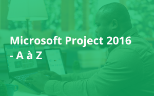 Microsoft Project 2016 - A à Z